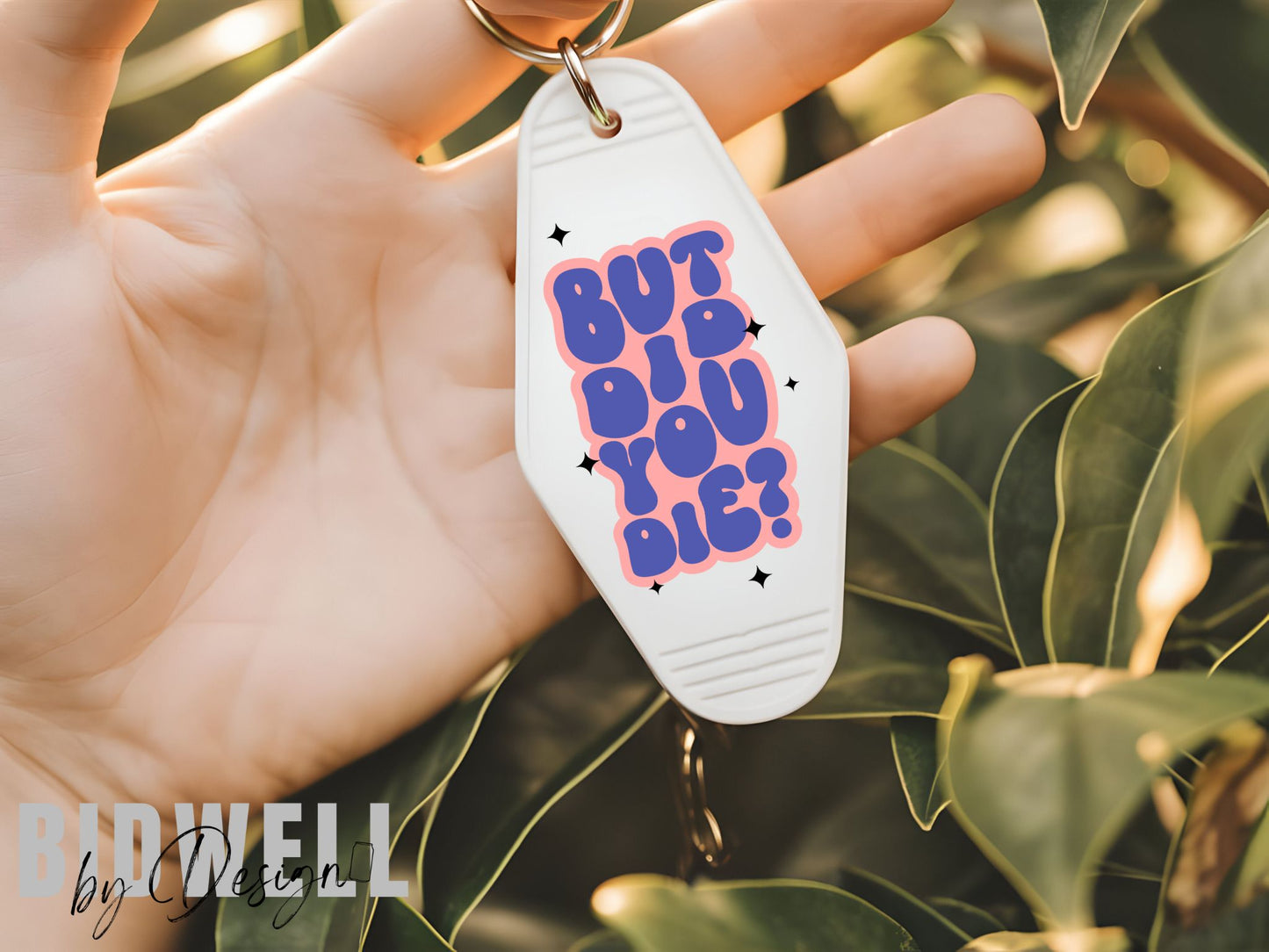 But Did You Die Keychain